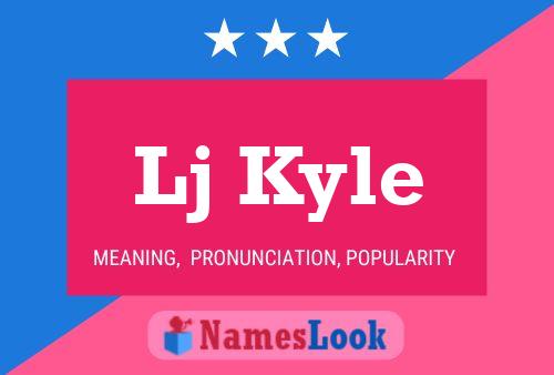 Lj Kyle Name Poster