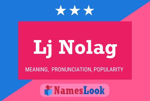 Lj Nolag Name Poster