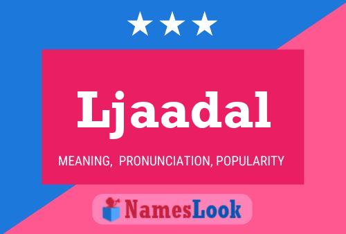 Ljaadal Name Poster