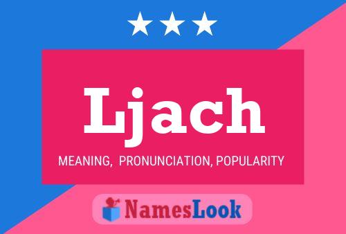 Ljach Name Poster