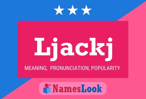 Ljackj Name Poster