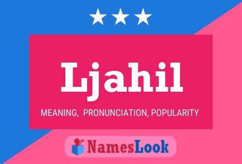 Ljahil Name Poster