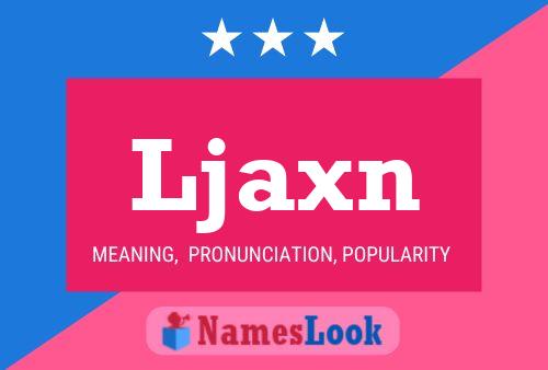 Ljaxn Name Poster