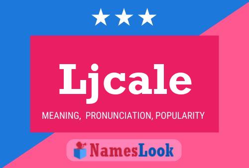 Ljcale Name Poster