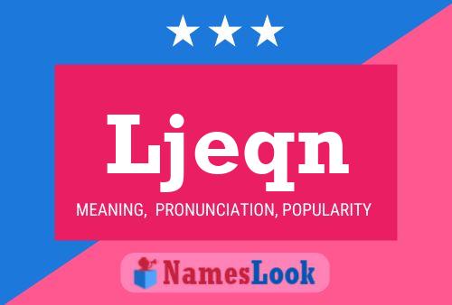 Ljeqn Name Poster