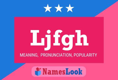 Ljfgh Name Poster