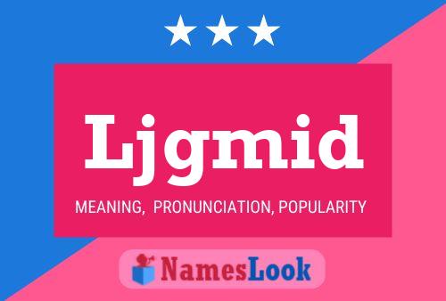 Ljgmid Name Poster