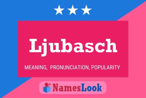 Ljubasch Name Poster