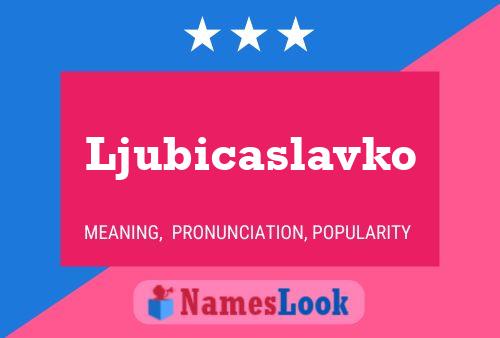 Ljubicaslavko Name Poster