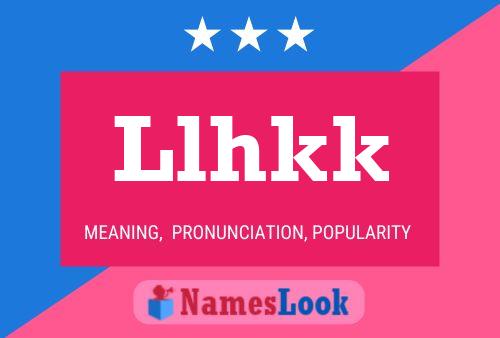 Llhkk Name Poster