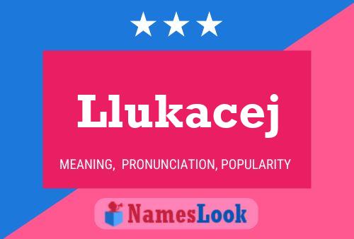 Llukacej Name Poster