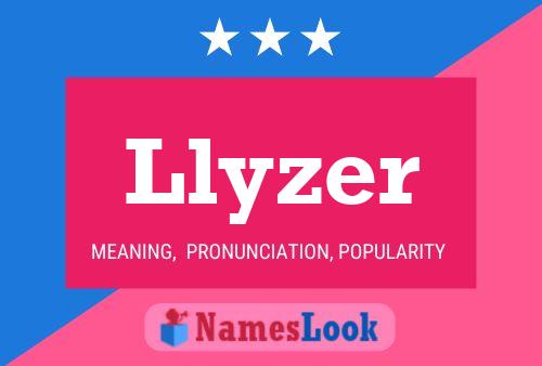 Llyzer Name Poster