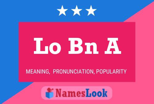 Lo Bn A Name Poster