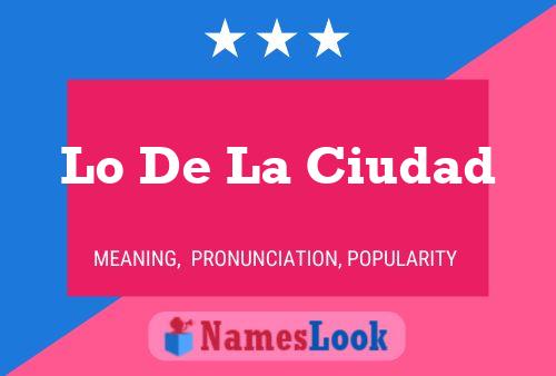 Lo De La Ciudad Name Poster