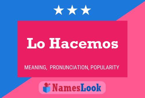 Lo Hacemos Name Poster