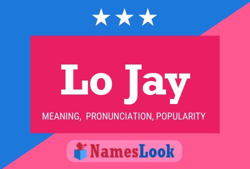 Lo Jay Name Poster