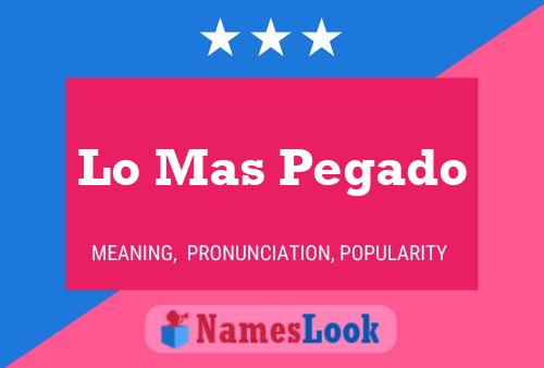 Lo Mas Pegado Name Poster