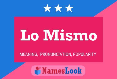 Lo Mismo Name Poster