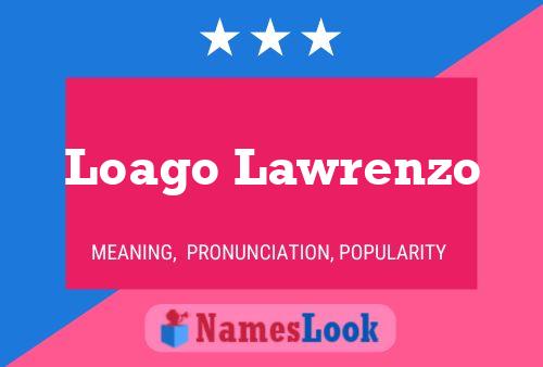 Loago Lawrenzo Name Poster