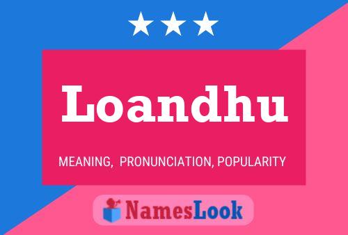 Loandhu Name Poster