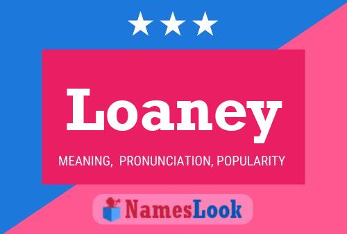 Loaney Name Poster