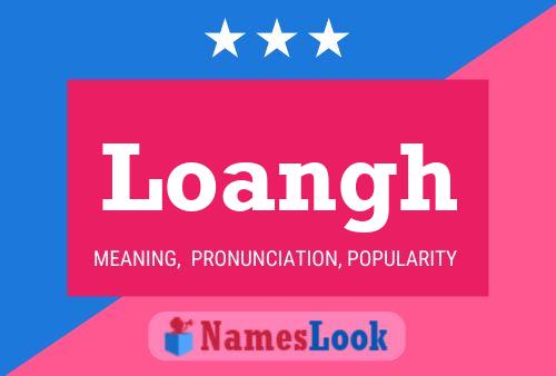 Loangh Name Poster