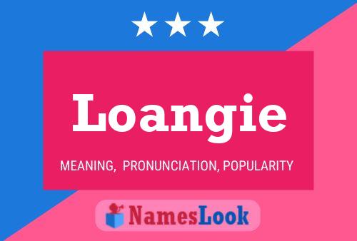 Loangie Name Poster