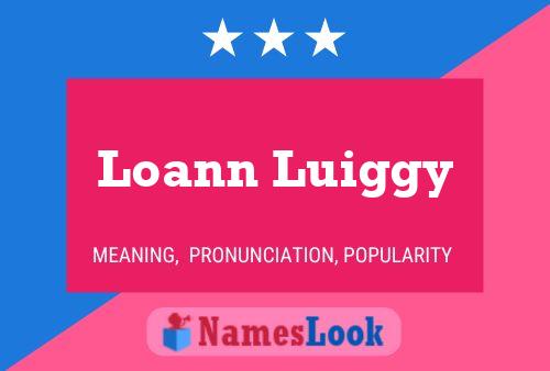 Loann Luiggy Name Poster