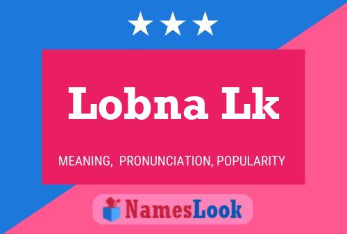 Lobna Lk Name Poster