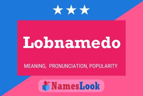 Lobnamedo Name Poster