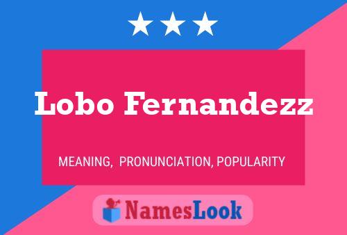 Lobo Fernandezz Name Poster