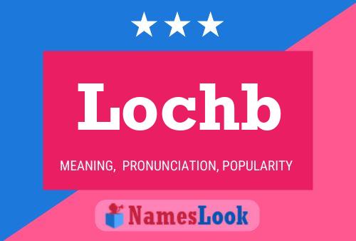 Lochb Name Poster