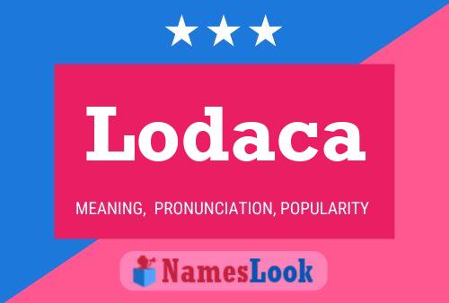 Lodaca Name Poster