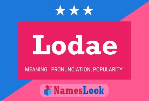 Lodae Name Poster