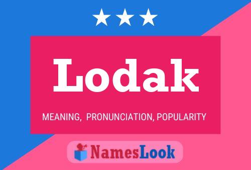 Lodak Name Poster