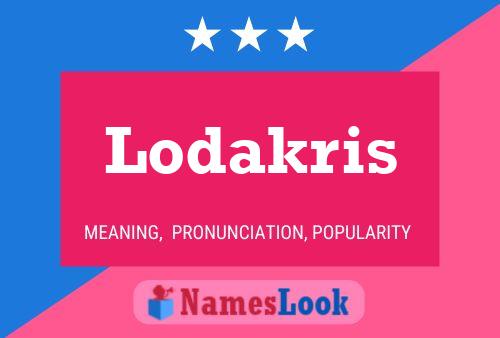 Lodakris Name Poster