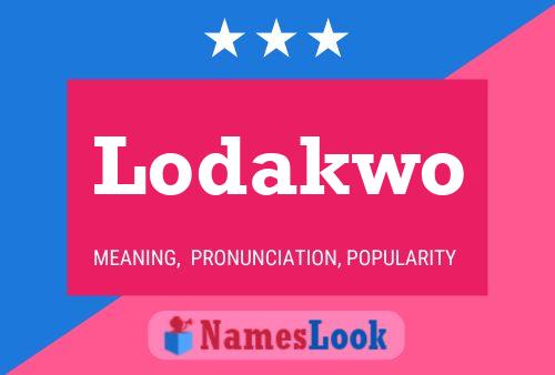 Lodakwo Name Poster