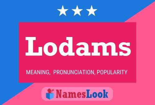 Lodams Name Poster