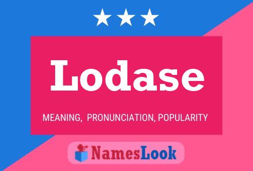 Lodase Name Poster