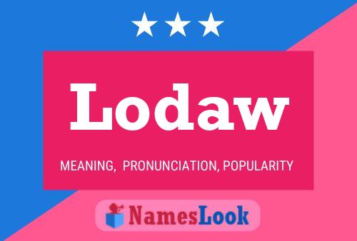 Lodaw Name Poster