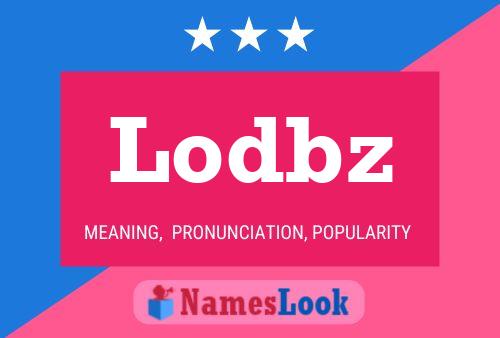 Lodbz Name Poster