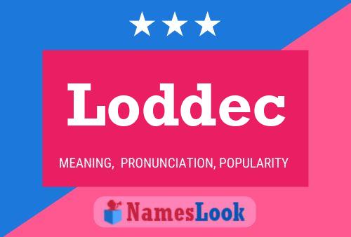 Loddec Name Poster