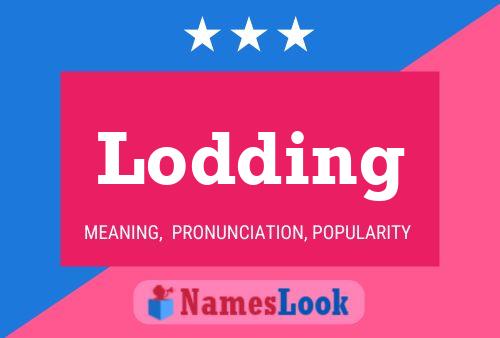 Lodding Name Poster