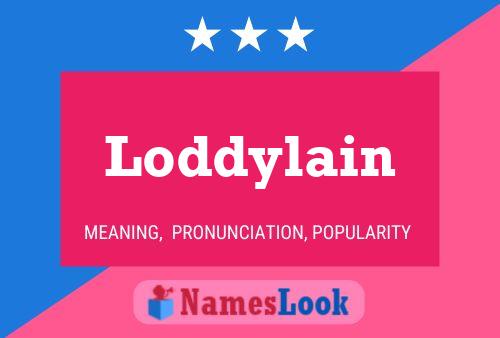 Loddylain Name Poster