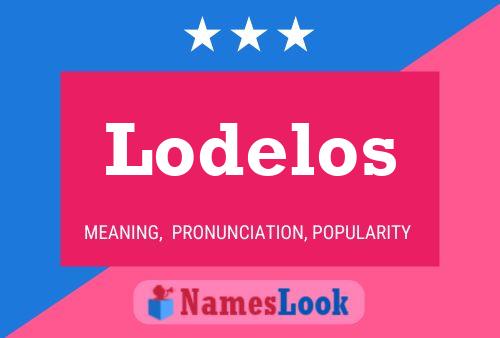 Lodelos Name Poster