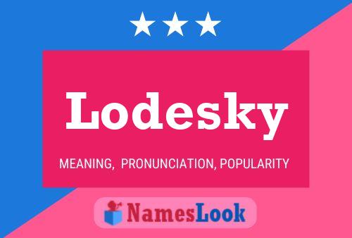 Lodesky Name Poster