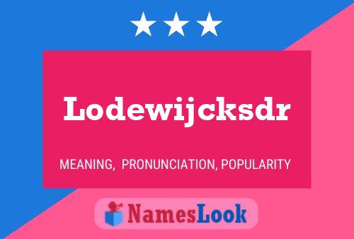 Lodewijcksdr Name Poster