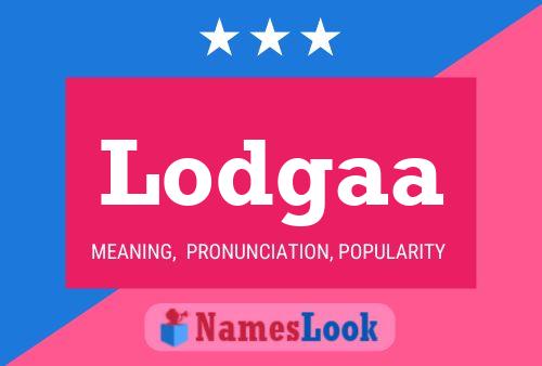 Lodgaa Name Poster