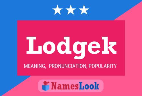 Lodgek Name Poster