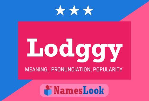 Lodggy Name Poster